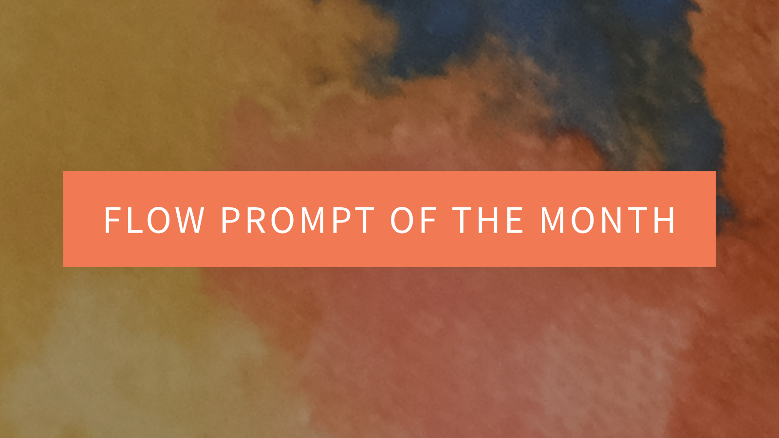 Flow Prompt of the Month