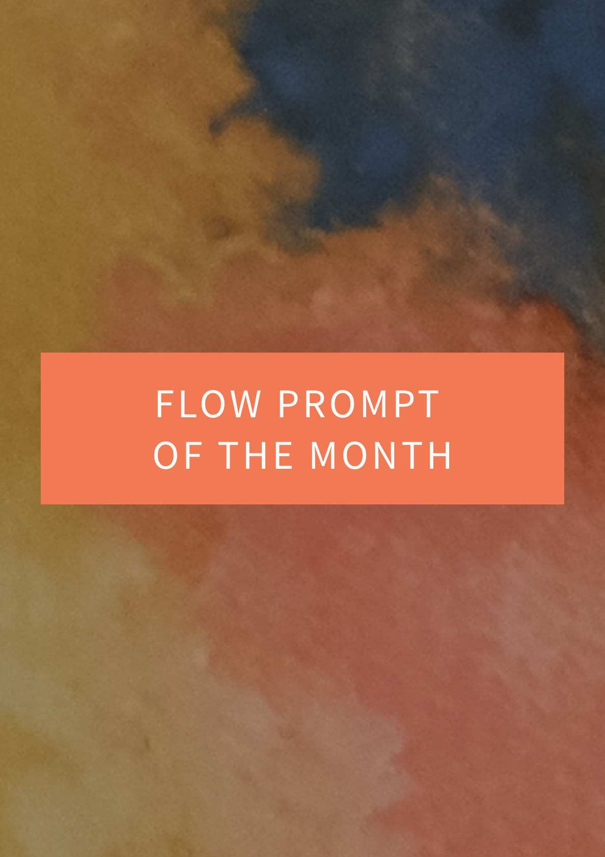 Flow Prompt of the Month