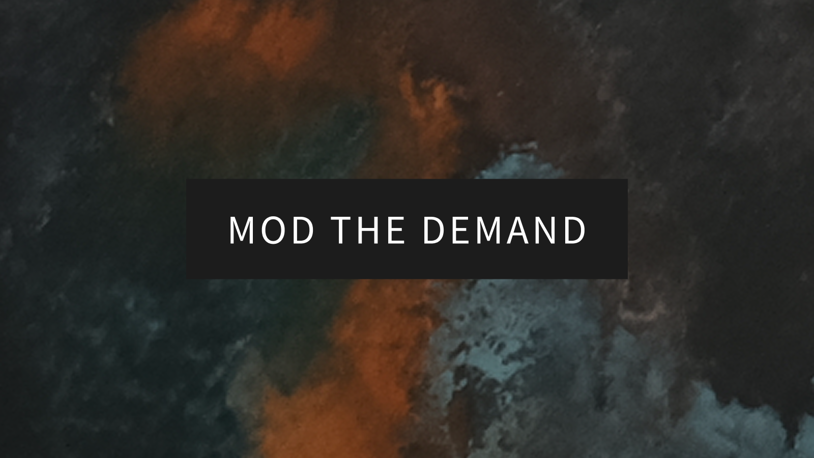 Mod the Demand