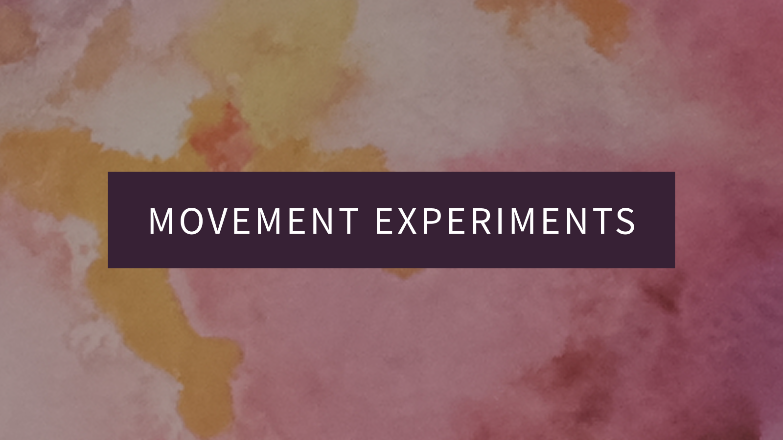 Movement Experiments